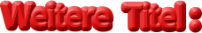 Weitere  Titel :